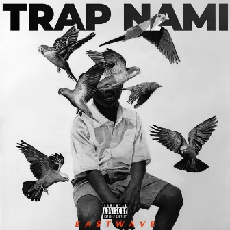 TRAP NAMI by EA$TWAVE