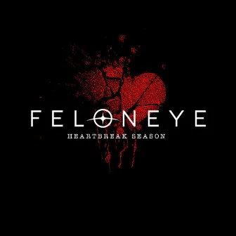 Heartbreak Season by Feloneye