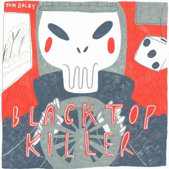 Blacktop Killer by Tom Dalby