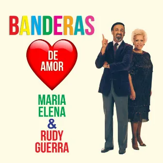 Banderas De Amor by Maria Elena