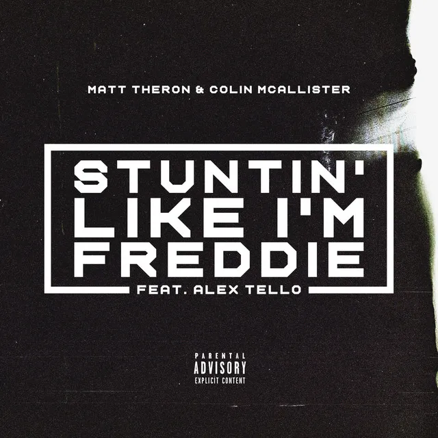 Stunin' Like I'm Freddie (feat. Alex Tello)