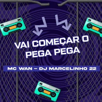 Vai Comecar o Pega Pega by Dj Marcelinho 22