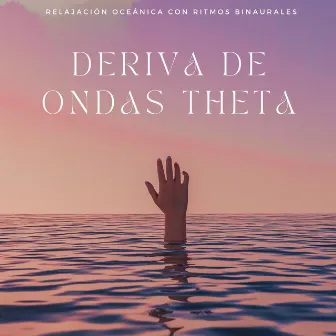 Deriva De Ondas Theta: Relajación Oceánica Con Ritmos Binaurales by Binauralidades