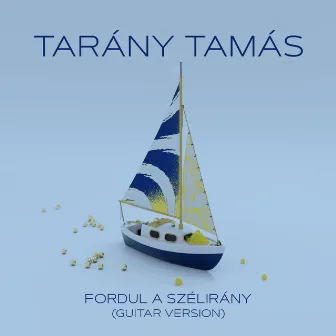 Fordul a szélirány (Guitar Version) by Tarány Tamás