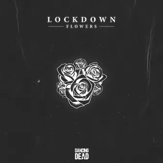 Flowers by Lockdown