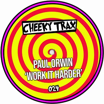 Work It Harder by Paul Orwin