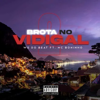 Brota no Vidigal 2 by Ws do Beat