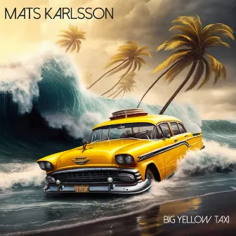 Big Yellow Taxi by Mats Karlsson