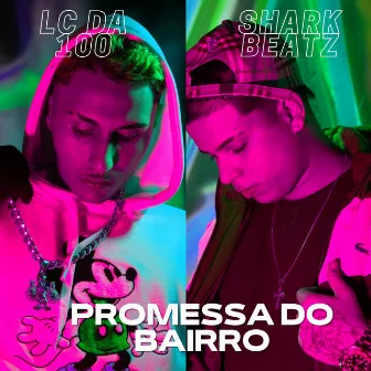 Promessa do Bairro by Lc da 100