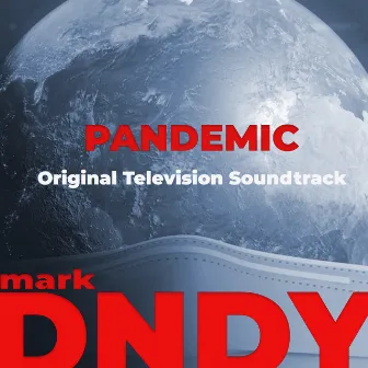 Pandemic (Original Television Soundtrack) by Mark Dndy