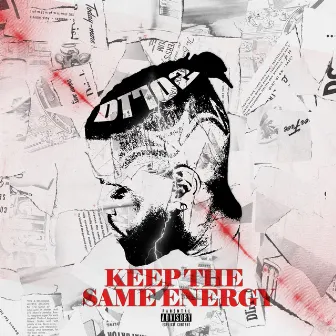 Keep The Same Energy by DT 702