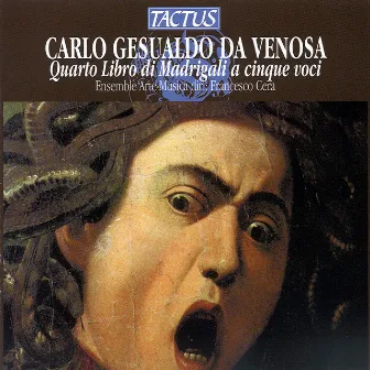 Gesualdo: Quarto Libro di Madrigali a 5 voci by Francesco Cera