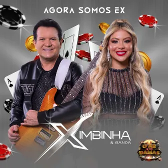 Agora Somos Ex by Ximbinha & Banda