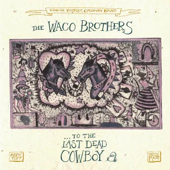 To The Last Dead Cowboy by Waco Brothers