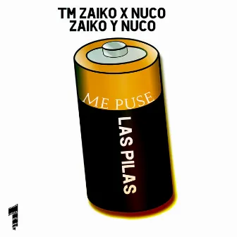 Me Puse las Pilas by Zaiko y Nuco