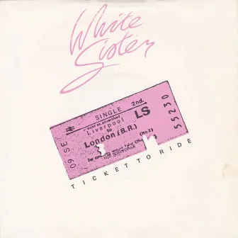 Ticket to Ride by White Sister