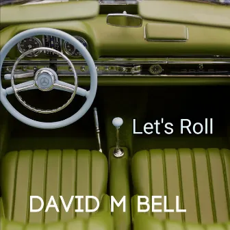 Let's Roll by David M Bell