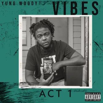 Vibes (ACT 1) by Yung Woody