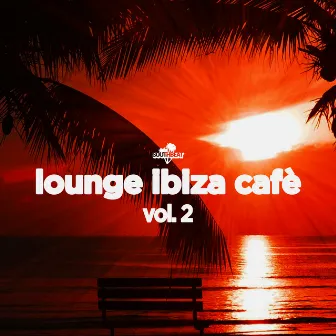 Lounge Ibiza Cafè, Vol. 2 by Lounge Ibiza Cafè