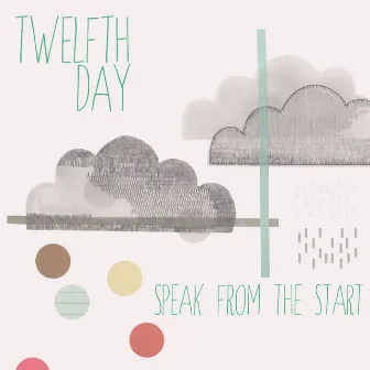 Speak from the Start by Twelfth Day