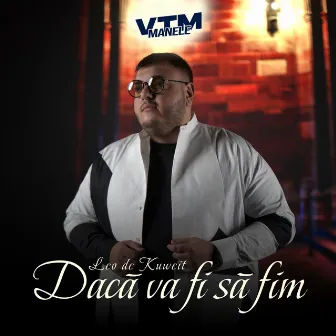 Dacă va fi să fim by Manele VTM