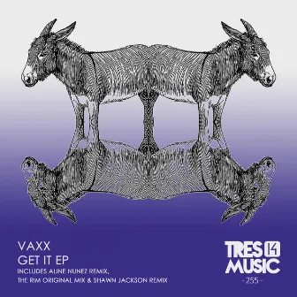 GET IT EP by VAXX