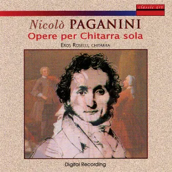 Nicolo Paganini: Opere Per Chitarra Sola by Eros Roselli