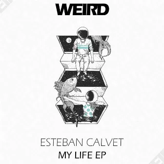 My life EP by Esteban Calvet