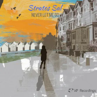 Never Let Me Go by Stratos Sal