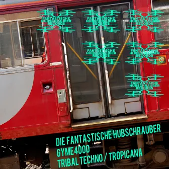 Tribal Techno / Tropicana by Die Fantastische Hubschrauber