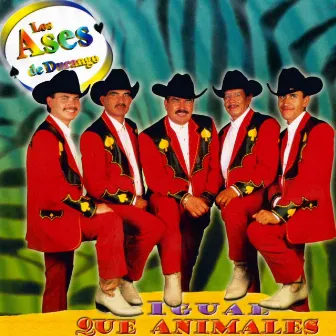 Igual Que Animales by Los Ases de Durango