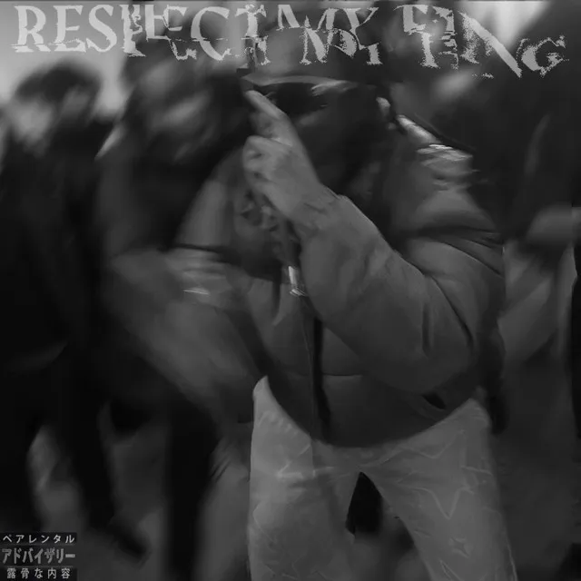 RESPECT MY TING!