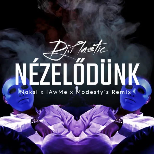 Nézelődünk - Naksi x lAwMe x Modesty's Remix