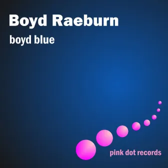 Boyd Blue by Boyd Raeburn