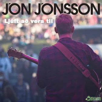 Ljúft að vera til by Jón Jónsson