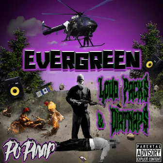 EVERGREEN LOUDPACKS & DIRTNAPS by POPIMP SNOWCHOPPA