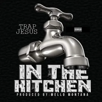 In the Kitchen by Trap Jesus