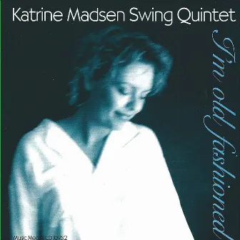 I'm Old Fashioned - Quintet 1996 by Katrine Madsen