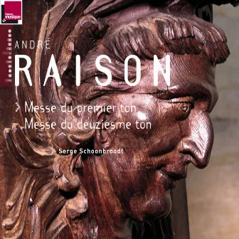 Raison: Messe du premier ton, Messe du deuziesme ton (orgue J-F. Lépine de la Cathédrale Saint-Sacerdos de Sarlat) by André Raison