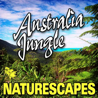 Australia Jungle (Nature Sounds) by Naturescape