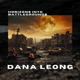 Horizons into Battlegrounds by Dana Leong