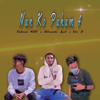 Nan Ko Paham 4 by Kkz D Blg