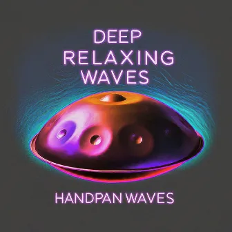 Deep Relaxing Waves Handpan Waves by Relief Frequencies