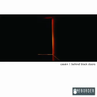 Behind Black Doors by Casen