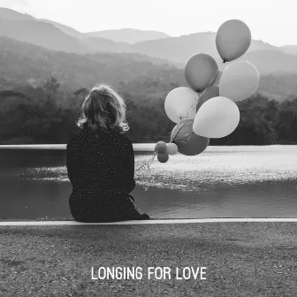 Longing for Love by Love Piano Music Zone