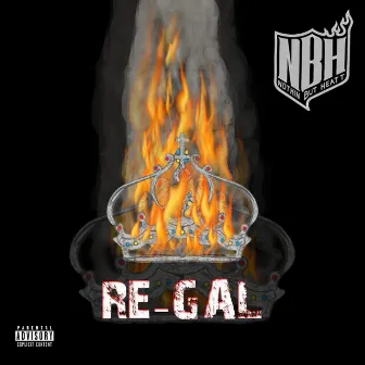 Re-Gal by Nothin but Heatt