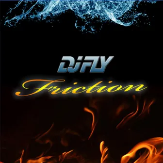 Friction by DJ FLY