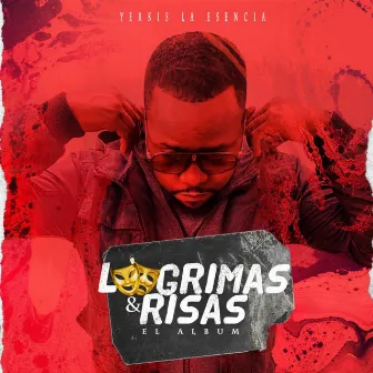 Lagrimas & Risas by Yerkis La Esencia