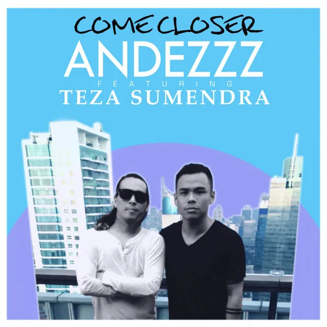 Come Closer - Andezzz NuDisco Mix