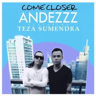 Come Closer (Andezzz NuDisco Mix) by Teza Sumendra